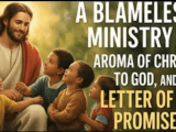 A Blameless Ministry Pt. 2 – The Aroma of Christ and the Letter of His&nbsp;Promise!